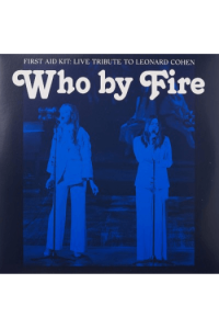 Who by Fire - Live Tribute to Leonard Cohen