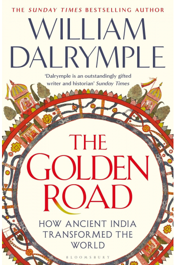 The Golden Road: How Ancient India Transformed the World - naslovnica