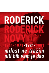 Roderick - Roderick Novy 1941-1971-1991 Milost Ne Tražim Niti Bih Vam Je Dao CD - omot
