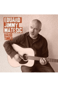 Matešić, Eduard Jimmy - Hard Times CD - omot