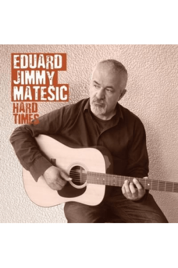 Matešić, Eduard Jimmy - Hard Times CD - omot