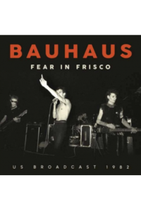 Bauhaus - Fear In Frisco: US Broadcast 1982 CD - omot