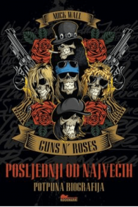 Guns n Roses: Posljednji od najvećih - Potpuna biografija - naslovnica