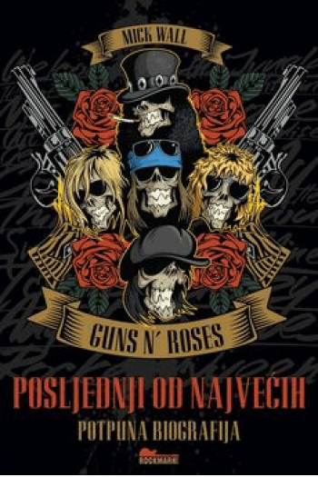 Guns n Roses: Posljednji od najvećih - Potpuna biografija - naslovnica