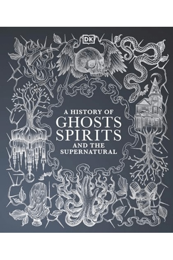 A History of Ghosts Spirits and the Supernatural - naslovnica