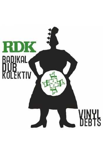 Radikal Dub Kolektiv - Vinyl Debts LP - omot