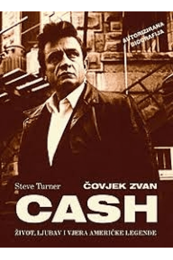 Čovjek zvan Cash : život, ljubav i vjera američke legende - naslovnica