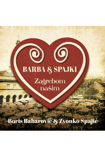 Barba & Spajki - Zagrebom našim CD - omot