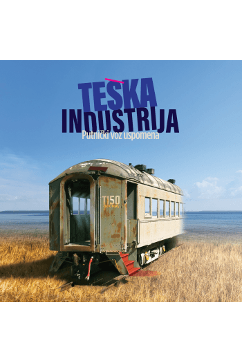 Teška industrija - Putnički voz uspomena LP - omot