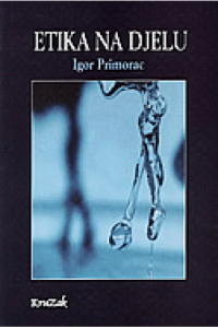 Etika na djelu - Ogledi iz primijenjene etike