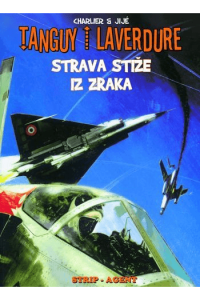 Tanguy i Laverdure 6: Strava stiže iz zraka (Strip) - naslovnica