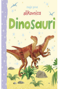 Moja prva slikovnica: Dinosauri - naslovnica
