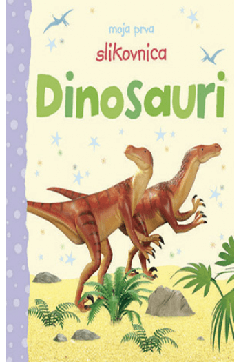 Moja prva slikovnica: Dinosauri - naslovnica