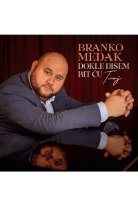 Branko Medak - Dokle dišem bit ću tvoj CD - omot
