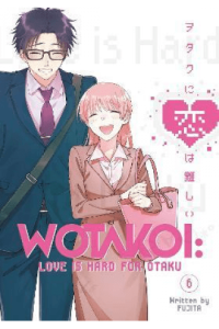 Wotakoi: Love Is Hard for Otaku, Vol. 06 (Manga) - naslovnica
