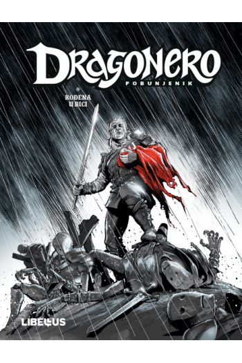Dragonero: Pobunjenik 12: Dani mržnje, Zaboravljeni, Rođena u bici (Strip) - naslovnica