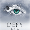 Defy Me (Shatter Me #05) - naslovnica
