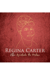 Carter, Regina - Ella: Accentuate the Positive CD - omot