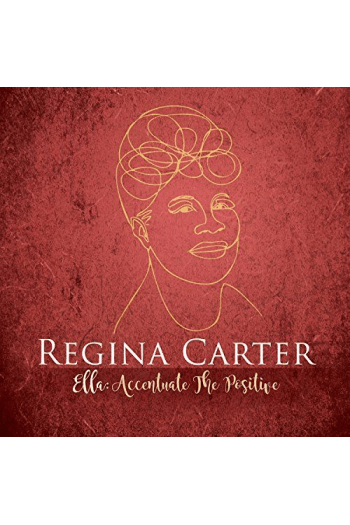 Carter, Regina - Ella: Accentuate the Positive CD - omot