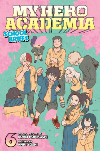 My Hero Academia: School Briefs, Vol. 6 (Manga) - naslovnica