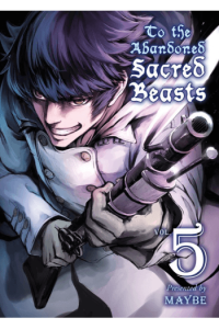 To the Abandoned Sacred Beasts, Vol. 05