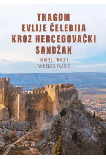 Tragom Evlije Čelebija kroz hercegovački Sandžak - naslovnica
