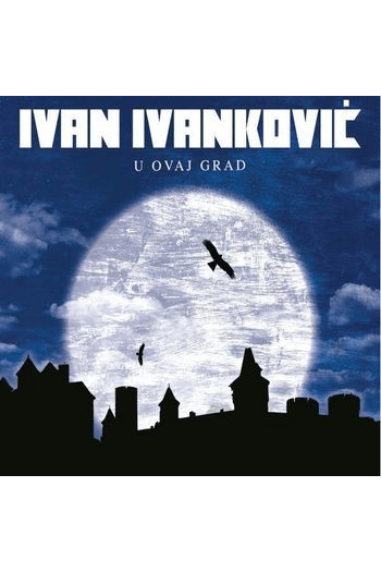 Ivan Ivanković - U ovaj grad CD - omot