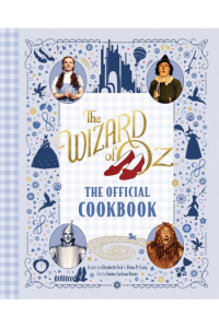 The Wizard of Oz: The Official Cookbook