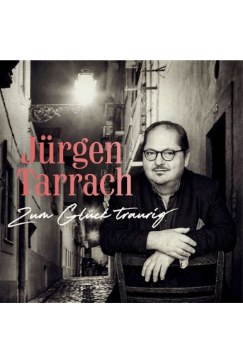 Tarrach, Jürgen - Zum Glück traurig CD - omot