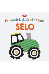 Promotri, dodirni i osjeti: Selo (Slikovnica) - naslovnica