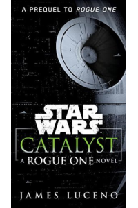 Star Wars: Rogue One - Catalyst - naslovnica
