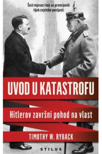 Uvod u katastrofu: Hitlerov završni pohod na vlast - naslovnica
