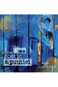 Miodrag Bata Kostić i Putnici - Moja putovanja CD - omot