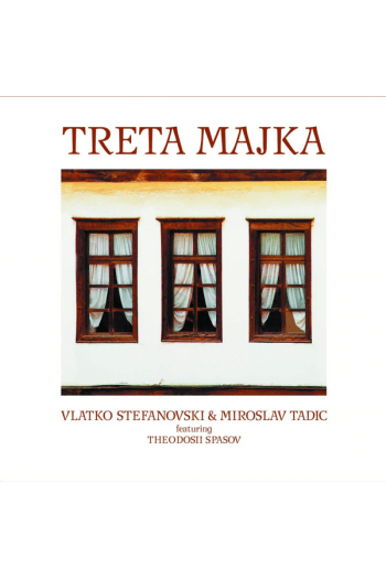 Vlatko Stefanovski, Miroslav Tadić, Theodosii Spassov – Treta majka (LP) glazbeno izdanje