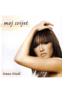 Ivana Kindl - Moj svijet CD - omot