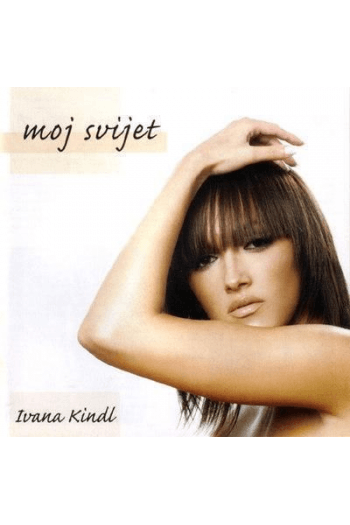 Ivana Kindl - Moj svijet CD - omot