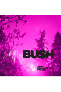 Bush - Loaded: The Greatest Hits 1994-2023 LP - omot