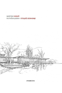 Plitvička jezera-Stoljeće izgradnje