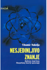 Nesjedinljivo znanje: Bohrov doprinos filozofskoj teoriji spoznaje - naslovnica