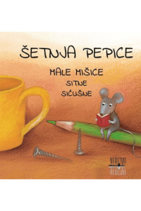 Šetnja Pepice male mišice sitne sućušne (Slikovnica) - naslovnica
