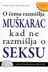 O čemu razmišlja muškarac kad ne razmišlja o seksu - naslovnica