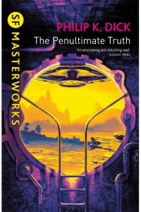 The Penultimate Truth (SF Masterworks) - naslovnica