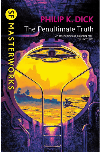 The Penultimate Truth (SF Masterworks) - naslovnica
