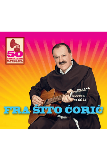 Fra Šito Ćorić - 50 Originalnih Pjesama CD - omot