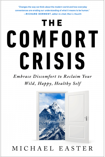 The Comfort Crisis: Embrace Discomfort To Reclaim Your Wild, Happy, Healthy Self - naslovnica