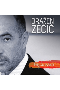 Dražen Zečić - Tvoj ću ostati CD - omot