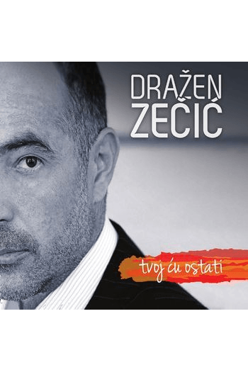 Dražen Zečić - Tvoj ću ostati CD - omot