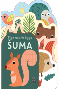 Moja neobična knjiga: Šuma (Slikovnica) - naslovnica