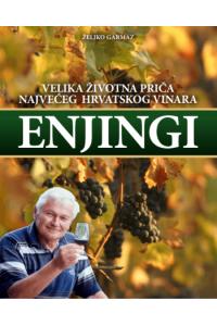 Enjingi - velika životna priča najvećeg hrvatskog vinara - naslovnica