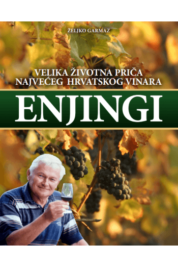 Enjingi - velika životna priča najvećeg hrvatskog vinara - naslovnica